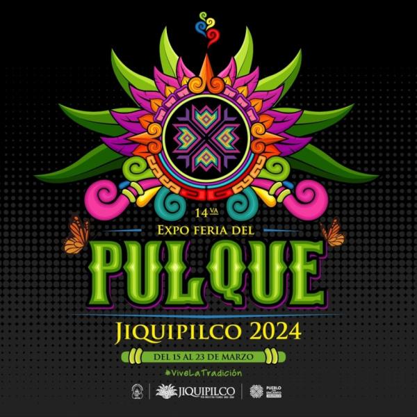 14º Expo Feria del Pulque Jiquipilco 2024