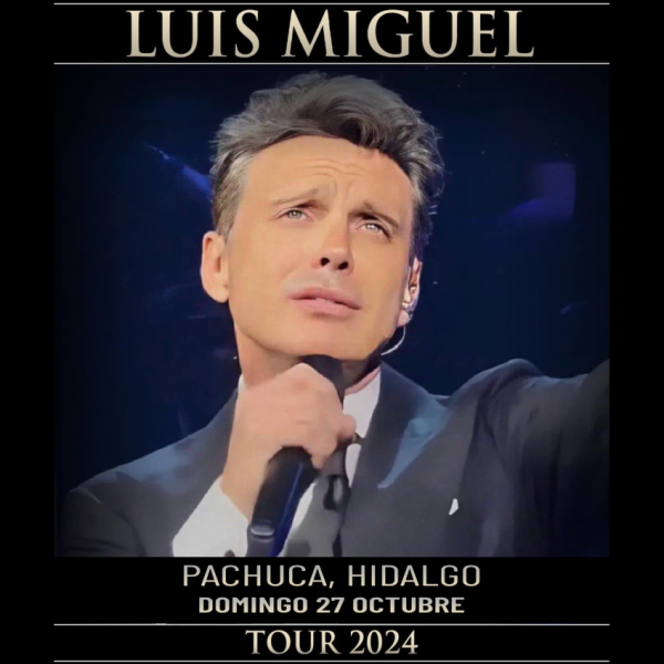Luis Miguel en Pachuca, Hidalgo, Octubre 2024