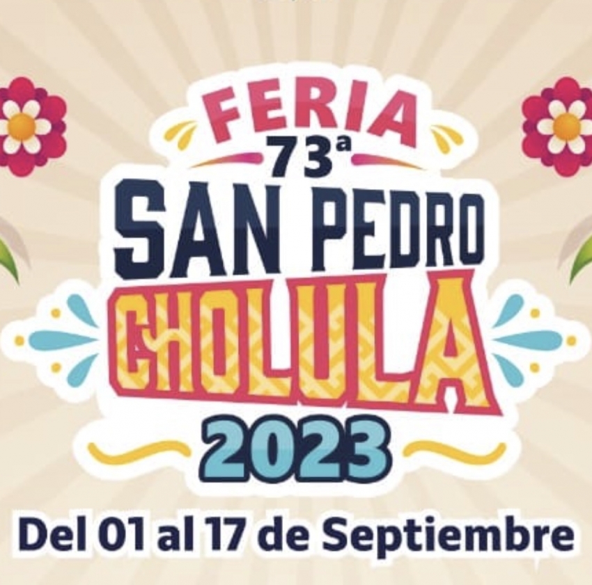 73º Feria San Pedro Cholula 2023 DÓNDE HAY FERIA