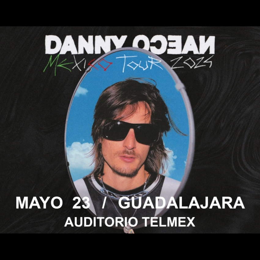 Danny Ocean en el Auditorio Telmex, Guadalajara, mayo 2024 Dónde Hay