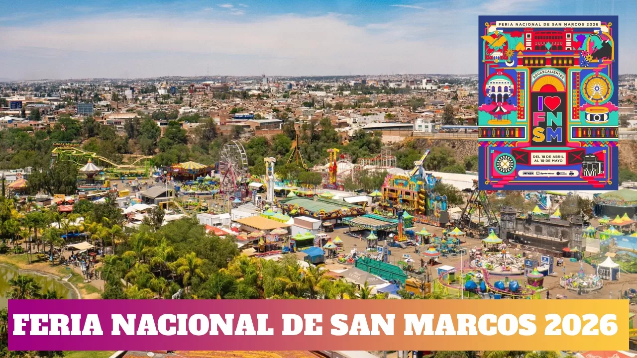 Feria Nacional de San Marcos Aguascalientes 2026