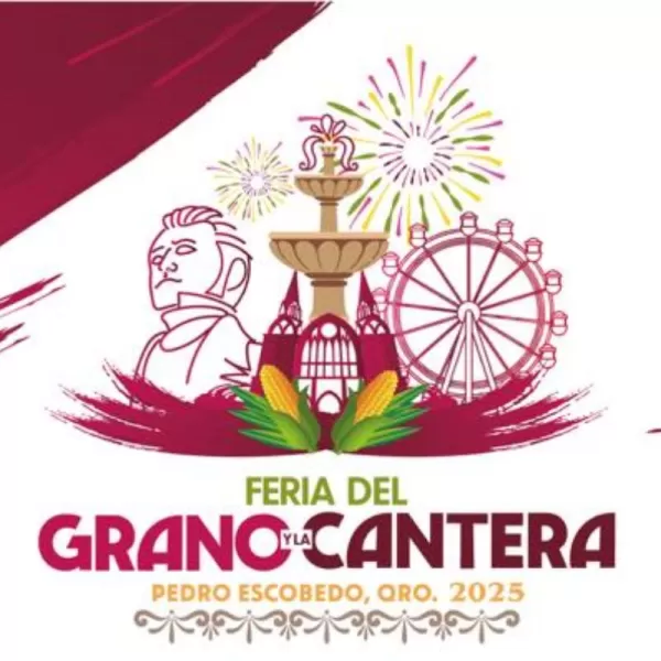 Feria del Grano y la Cantera Pedro Escobedo 2025