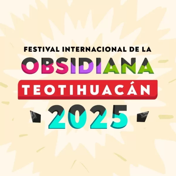 Festival Internacional de la Obsidiana Teotihuacan 2025