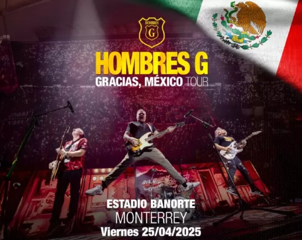 Hombres G en el Estadio Banorte de Monterrey, Abril 2025