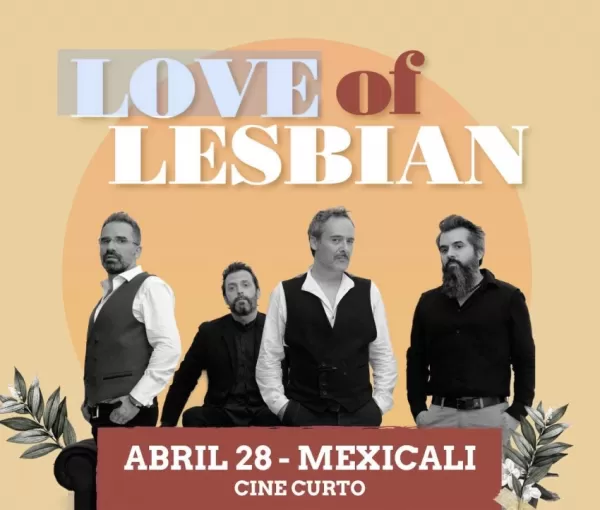 Love Of Lesbian en Mexicali, Baja California, Abril 2023 Love Of Lesbian en Mexicali, Baja California, Abril 2023