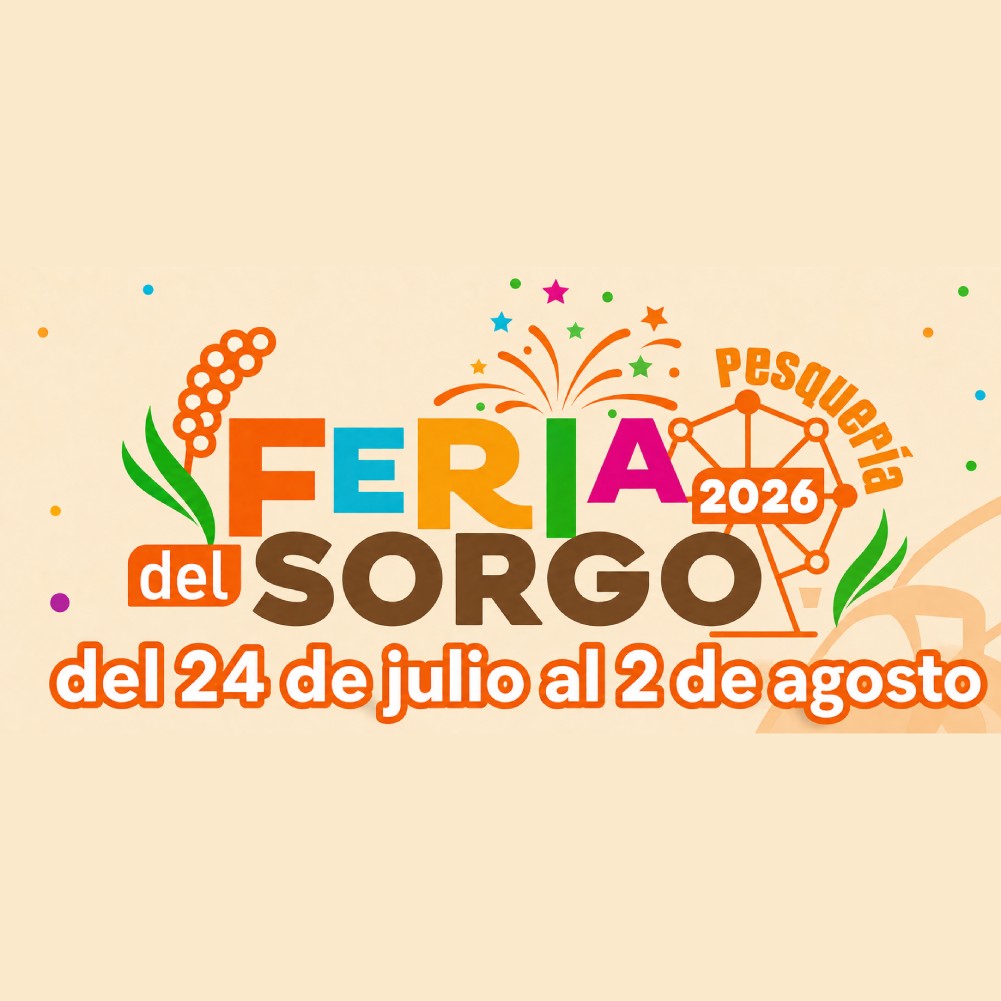 Feria del Sorgo Pesqueria 2026