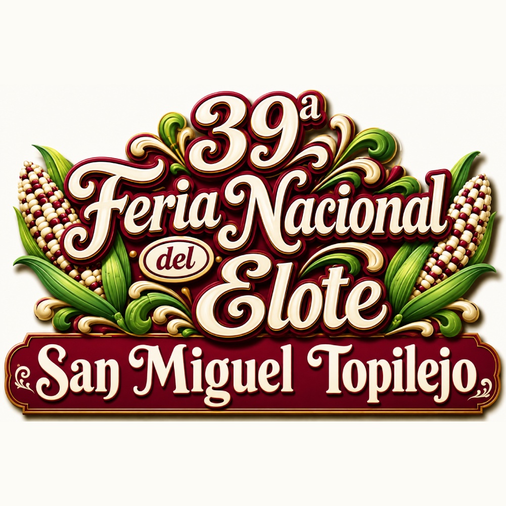 Feria Nacional del Elote San Miguel Topilejo 2026