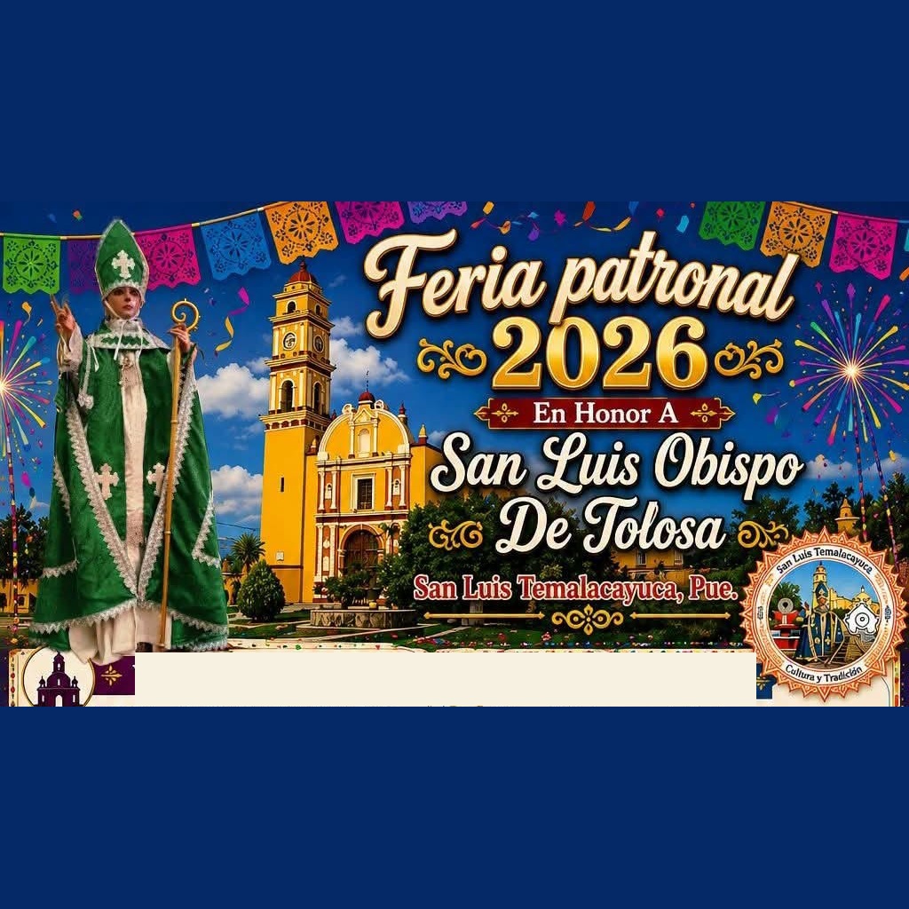 Feria Patronal San Luis Temalacayuca 2026