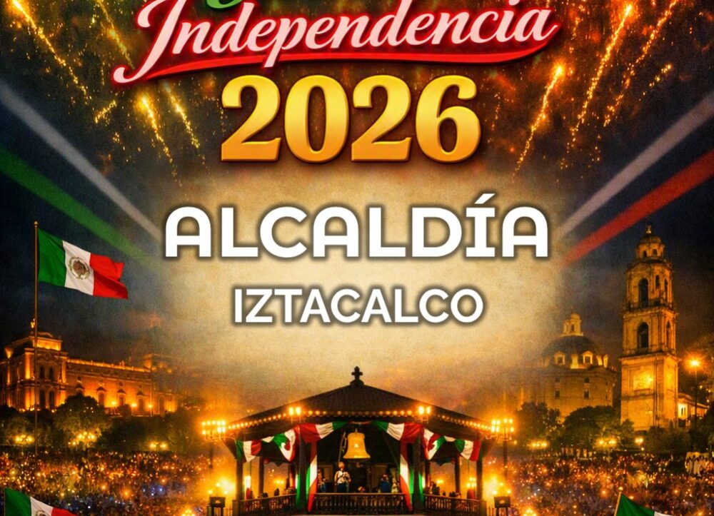 grito de independencia 2026 fiestas patrias IZTACALCO