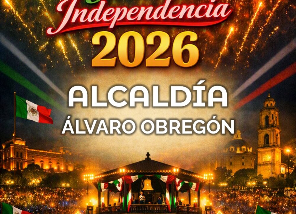 grito de independencia 2026 fiestas patrias alvaro obregon