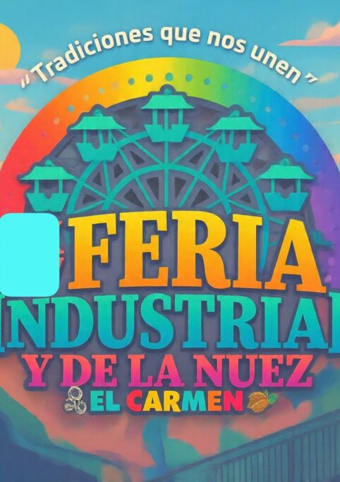Feria Industrial y de la Nuez El Carmen 2026