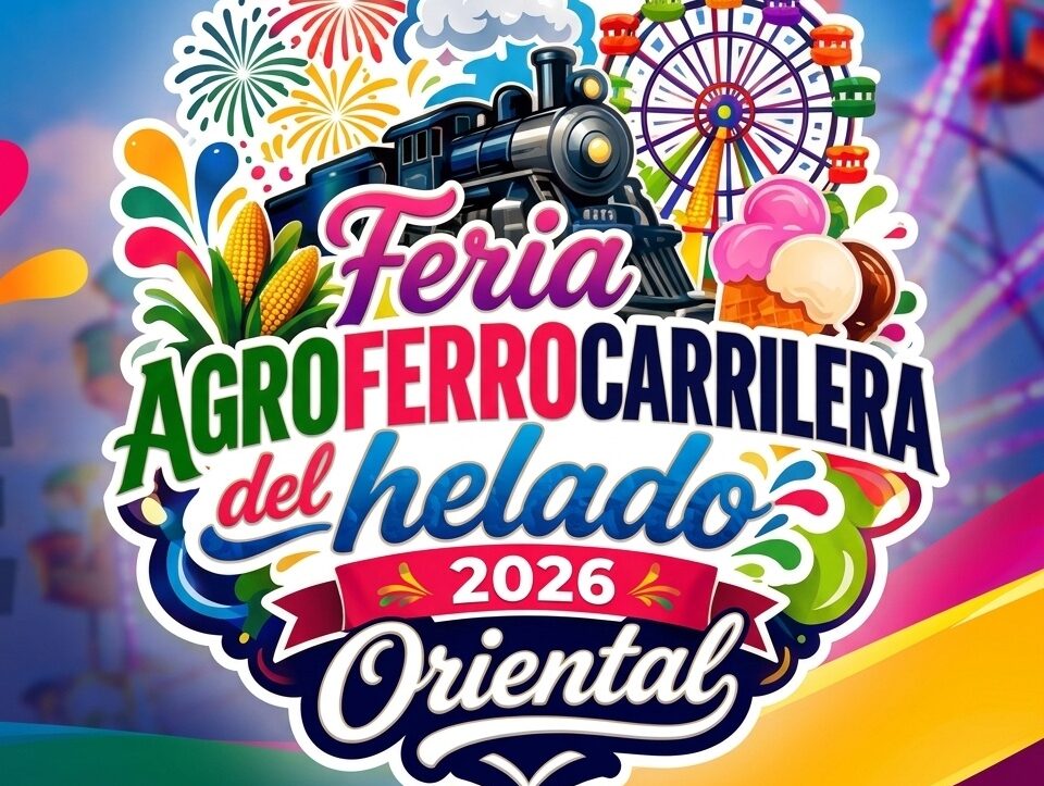 Feria Agroferrocarrilera del Helado Oriental 2026